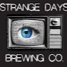 Strange Days Brewing Company